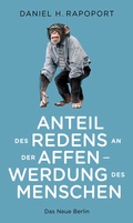 Cover: Anteil des Redens an der Affenwerdung des Menschen - Das Neue Berlin