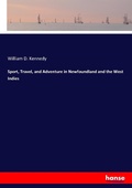 Cover: Sport, Travel, and Adventure in Newfoundland and the West Indies - Hansebooks