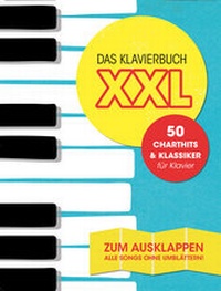 Abbildung von: Das Klavierbuch XXL - 50 Charthits und Klassiker - Zum Ausklappen - Bosworth Edition - Hal Leonard Europe GmbH
