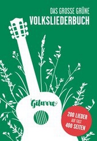 Abbildung von: Das große grüne Volksliederbuch Gitarre - Bosworth Edition - Hal Leonard Europe GmbH