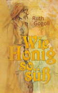 Cover: Wie Honig so s&uuml;&szlig; - el!es-Verlag