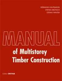 Enlarge image Cover: Manual of Multistorey Timber Construction - Detail Architecture
