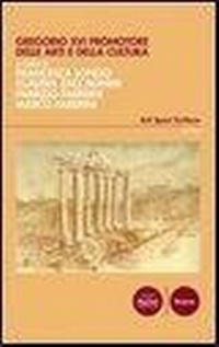 Abbildung von: Gregorio XVI promotore delle arti e della cultura - Arti spazi scritture;Pacini Editore