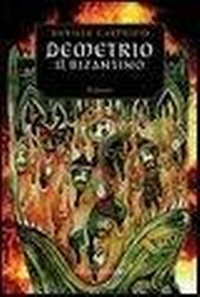 Abbildung von: Demetrio il bizantino - Romanzi e racconti;Falzea