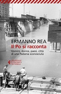 Cover: Il Po si racconta. Uomini, donne, paesi, citt&agrave; di una padania sconosciuta - Universale economica;Feltrinelli