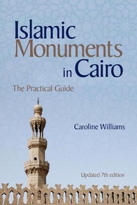Abbildung von: Islamic Monuments in Cairo - The American University in Cairo Press