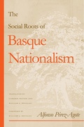 Cover: The Social Roots of Basque Nationalism - University of Nevada Press