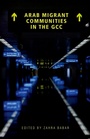 Cover: Arab Migrant Communities in the GCC - OUP eBook
