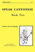 Cover: Speak Cantonese, Book Two - Yale University, Far Eastern Publications