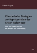 Cover: K&uuml;nstlerische Strategien zur Repr&auml;sentation des Ersten Weltkrieges - VDG Weimar - Verlag und Datenbank f&uuml;r Geisteswissenschaften