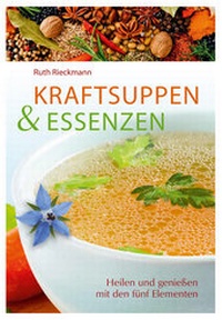 Abbildung von: Kraftsuppen & Essenzen - NutriTao Verlag Ruth Rieckmann