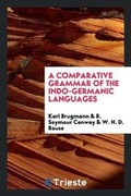 Cover: A Comparative Grammar of the Indo-Germanic Languages - Trieste Publishing