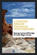 Cover: A Concise English Grammar with Exercises - Trieste Publishing