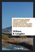 Cover: A Descriptive Catalogue of the Chinese Collection, Now Exhibiting at St ... - Trieste Publishing