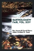 Cover: Bartholomew Fair, Vol. XXV - Trieste Publishing