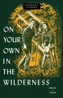 Cover: On Your Own in the Wilderness - Rowman & Littlefield Publishers
