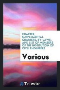 Enlarge image Cover: Charter, Supplemental Charters, By-Laws, and List of Members of the ... - Trieste Publishing