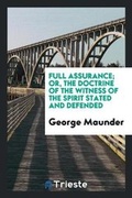 Cover: Full Assurance; Or, the Doctrine of the Witness of the Spirit Stated and ... - Trieste Publishing