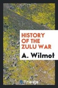Abbildung von: History of the Zulu War - Trieste Publishing