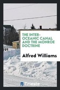 Cover: The Inter-Oceanic Canal and the Monroe Doctrine - Trieste Publishing