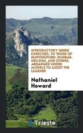 Cover: Introductory Greek Exercises, to Those of Huntingford, Dunbar, Neilson, and Others. Arranged Under Models to Assist the Learner - Trieste Publishing