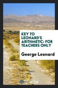 Enlarge image Cover: Key to Leonard's Arithmetic - Trieste Publishing