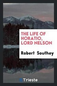 Abbildung von: The Life of Horatio, Lord Nelson - Trieste Publishing