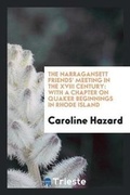 Cover: The Narragansett Friends' Meeting in the XVIII Century - Trieste Publishing