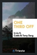 Cover: One Third Off - Trieste Publishing