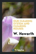 Cover: Our Clearing System and Clearing Houses - Trieste Publishing
