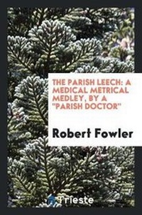 Enlarge image Cover: The Parish Leech - Trieste Publishing