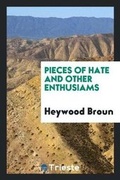 Cover: Pieces of Hate and Other Enthusiams - Trieste Publishing