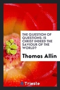 Cover: The Question of Questions - Trieste Publishing
