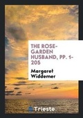 Cover: The Rose-Garden Husband - Trieste Publishing
