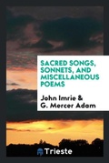 Cover: Sacred Songs, Sonnets, and Miscellaneous Poems - Trieste Publishing