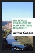 Cover: The Sexual Disabilities of Man and Their Treatment - Trieste Publishing