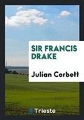 Cover: Sir Francis Drake - Trieste Publishing