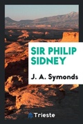 Cover: Sir Philip Sidney - Trieste Publishing