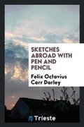 Cover: Sketches Abroad with Pen and Pencil - Trieste Publishing