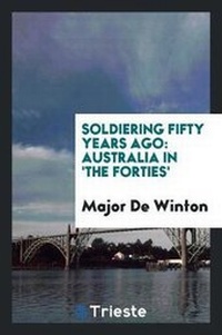 Abbildung von: Soldiering Fifty Years Ago - Trieste Publishing