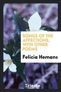 Cover: Songs of the Affections, with Other Poems - Trieste Publishing
