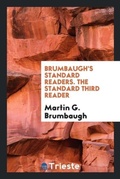 Cover: Brumbaugh's Standard Readers. the Standard Third Reader - Trieste Publishing