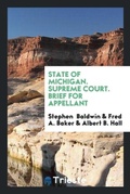 Cover: State of Michigan. Supreme Court. Brief for Appellant - Trieste Publishing