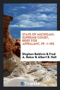 Cover: State of Michigan; Supreme Court, Brief for Appellant, Pp. 1-195 - Trieste Publishing