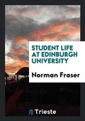 Cover: Student Life at Edinburgh University - Trieste Publishing