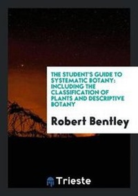 Enlarge image Cover: The Student's Guide to Systematic Botany - Trieste Publishing