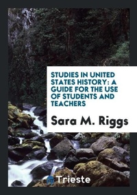 Abbildung von: Studies in United States History - Trieste Publishing