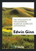 Cover: The Thoughts of the Emperor Marcus Aurelius Antoninus - Trieste Publishing
