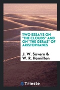 Cover: Two Essays on the Clouds and on the Geras of Aristophanes - Trieste Publishing