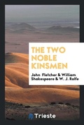 Cover: The Two Noble Kinsmen - Trieste Publishing
